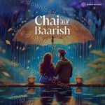 Chai aur Baarish - Darshan Raval Song Download